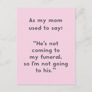 Sprichworte der Mama: Nicht zu meinem Begräbnisspa Postkarte