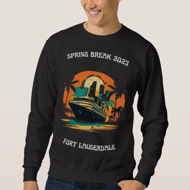 Spring Break 2023 Fort Lauderdale Florida Cruise Sweatshirt (Vorderseite)