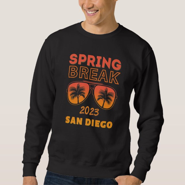Spring Break San Diego 2023 Sunglasses Beach Vacay Sweatshirt (Vorderseite)