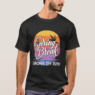 Spring Break Squad 2022 Retro Spring Break Teacher T-Shirt