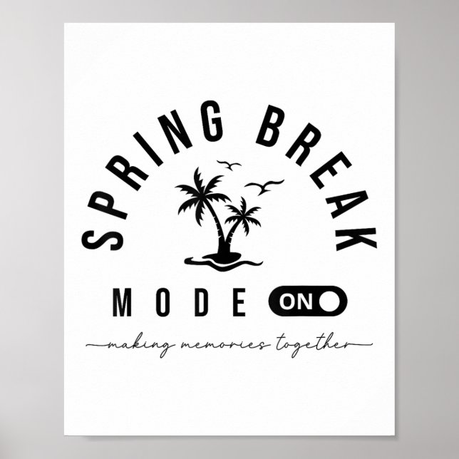 Spring Vacation Break 2025 Mode On Party Ready Bea Poster (Vorne)