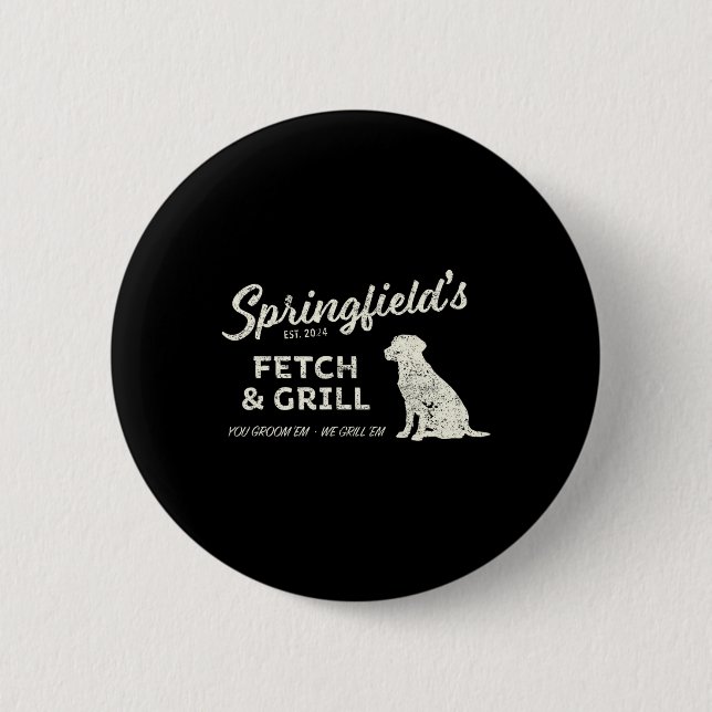 Springfield Eating Pets - Fetch And Grill Lustig T Button (Vorderseite)