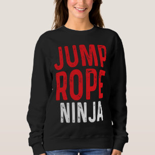 Springseil Ninja Seilspringen Seilhüpfen Workout Sweatshirt