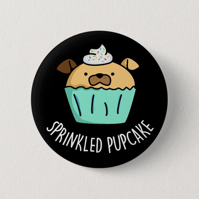 Sprinkler Pupcake Puppy Cupcake Pun Dark BG Button (Vorderseite)