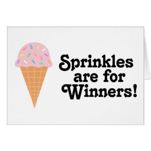 Sprinkles sind für Sieger, Champion!