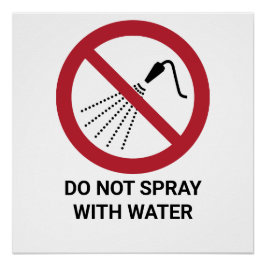 Spritzen Sie nicht mit Wasser, Verbotszeichen Poster