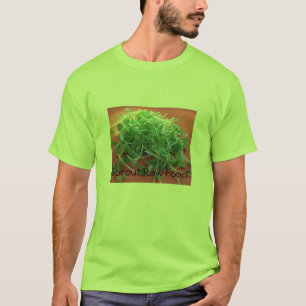 Sprösslings-rohe Nahrung T-Shirt