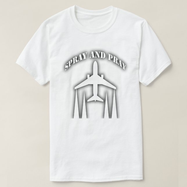 sprühen Sie und beten Sie - chemtrails T-Shirt (Design vorne)