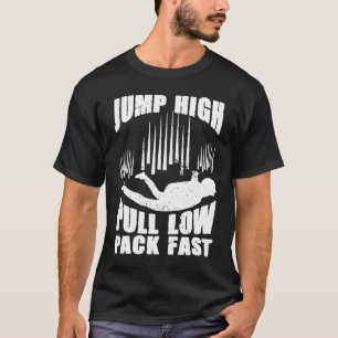 Sprung High Pull Low Pack Fast Parachute Skydive S T-Shirt
