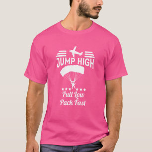 Sprung High Pull Low Pack Schnelle Skydive Fallsch T-Shirt