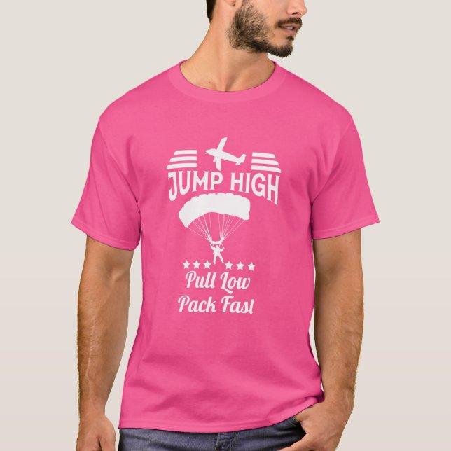 Sprung High Pull Low Pack Schnelle Skydive Fallsch T-Shirt (Vorderseite)