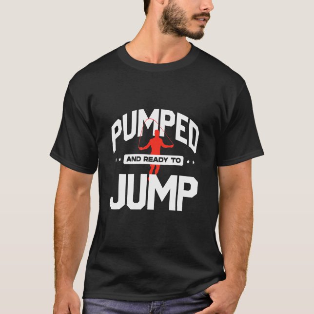 Sprungseil Skipping Rope Jumping Pumping und berei T-Shirt (Vorderseite)