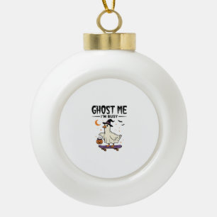 Spuk mich nicht, ich bin beschäftigt Halloween Gan Keramik Kugel-Ornament