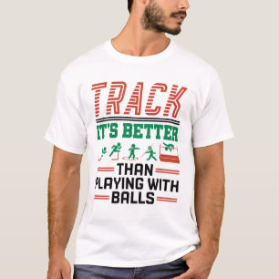 Spur ist besser als mit Balls spielen T-Shirt