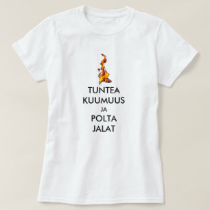spüren Sie die Hitze und verbrennen Sie Ihre Füße T-Shirt