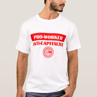 SPUSA Pro-Worker/Anti-Kapitalist T-Shirt