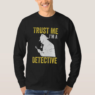 Spy Investigator Vertraue mir, dass ich ein Detekt T-Shirt