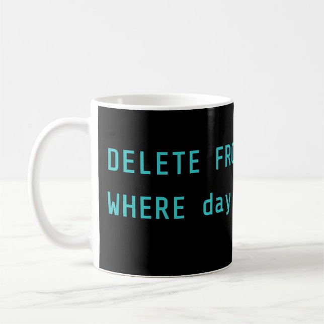 SQL Delete Sunday Plans Coding Mug Kaffeetasse (Links)