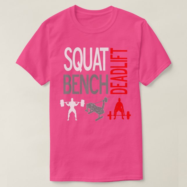 SQUA BENCH DEADLIF SHIR GYM WEIGHLIFING EE T-Shirt (Design vorne)