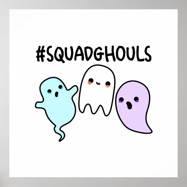 Squad Ghouls Funny Halloween Ghost Pun Poster (Vorne)
