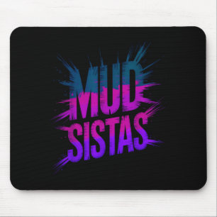 Squad Matsch-Schwestern Familie fährt Matsch-Schwe Mousepad