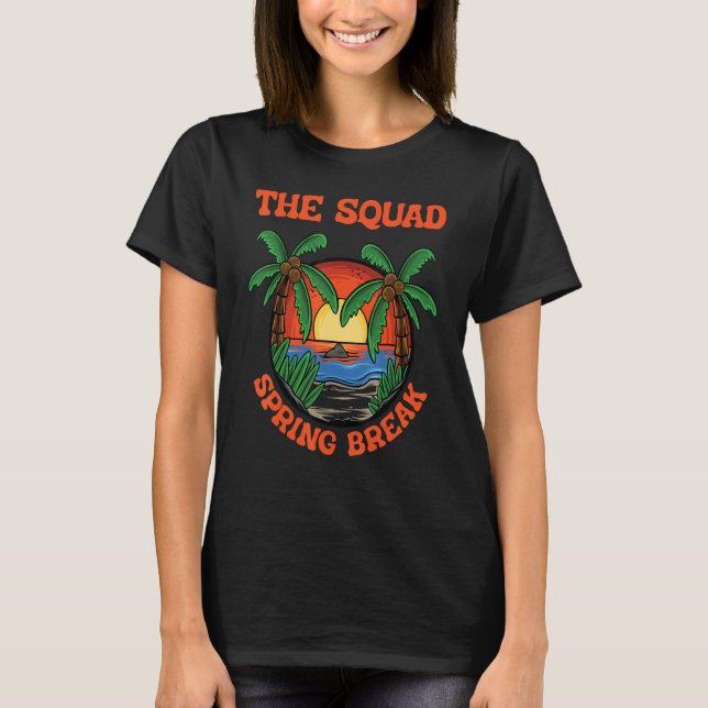 Squad Spring Break School Urlaub Beach Trip Coll T-Shirt (Vorderseite)