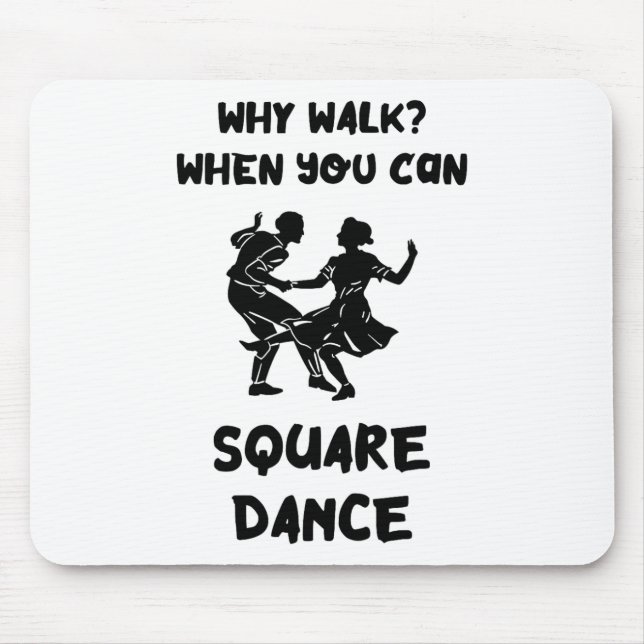 Square Dance Why Walk Square Dancer Square tanzen Mousepad (Vorne)