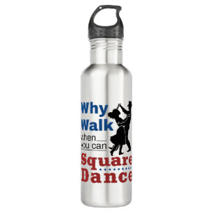 Square Dancing Why Walking, wenn Sie Platz tanzen  Edelstahlflasche