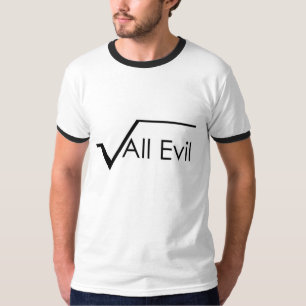 Square Root of All Evil Techie Geek gênios T-Shirt