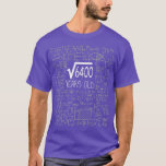 Square Root von 6400 80 Yrs Old 80th Birthday T-Shirt<br><div class="desc">Geschenk,  Spaß der Naturwissenschaften,  Physik,  Teilchen,  Square Wurzel von 6400 80 Yrs Alte 80. Geburtstagswissenschaft,  Nerd</div>