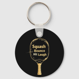 Squash Bounce Hit Laugh: Embrace the Fun and Spiri Schlüsselanhänger