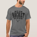 Squash Es ist Racket Science Funny Squash Player G T-Shirt<br><div class="desc">Squash Es ist Racket Science Funny Squash Player Gif</div>