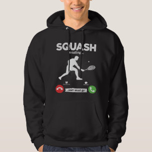 Squash ruft Ich muss gehen Tennis Hobby Squash Hoodie