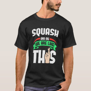 Squash und ich sind wie diese Fingers überquert T-Shirt