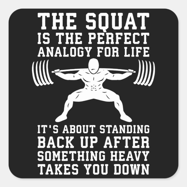 Squat Analogie für das Leben - Leg Day Inspiration Quadratischer Aufkleber (Vorderseite)