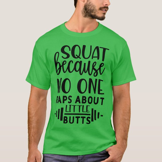 squat because no one raps about little butts girl T-Shirt (Vorderseite)