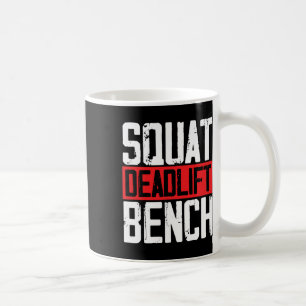 Squat Deadlift Bench Weightlift PowerHebe Bo Kaffeetasse