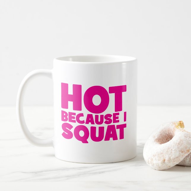 Squat - Heiß, weil ich Squat, Women's Funny Workou Kaffeetasse (Mit Donut)