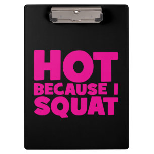 Squat - Heiß, weil ich Squat, Women's Funny Workou Klemmbrett