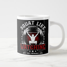 Squat Like Nobody's Watching Fitness Gym Workout Jumbo-Tasse