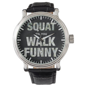 Squat 'Til You Walk Funny Armbanduhr