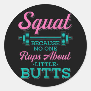 Squat weil niemand über kleine Hintern Fitne Rap Runder Aufkleber