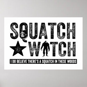 Squatch Watch - Ich glaube Poster