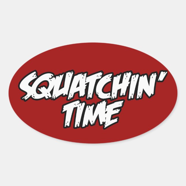 Squatchin Time Ovaler Aufkleber (Vorderseite)