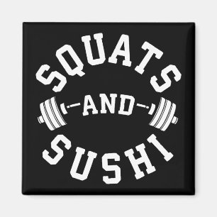 Squats and Sushi - Carbon and Leg Day - Funny Gym Magnet