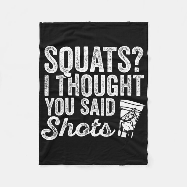 Squats, dachte ich, du sagtest Shots Funny Gym tri Fleecedecke (Vorderseite)