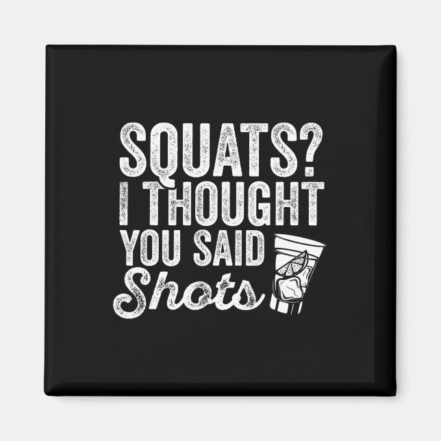 Squats, dachte ich, du sagtest Shots Funny Gym tri Magnet (Vorne)