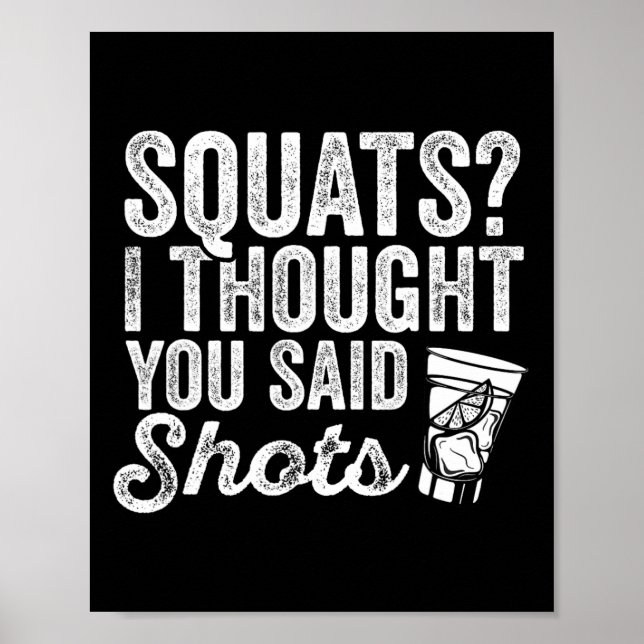 Squats, dachte ich, du sagtest Shots Funny Gym tri Poster (Vorne)