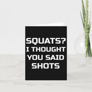 Squats, dachte ich, du sagtest Shots Funny Workout Karte