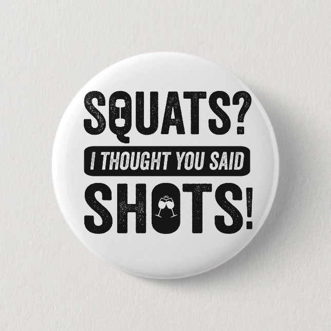 Squats Ich dachte, du sagtest schoss lustige Fitne Button (Vorderseite)
